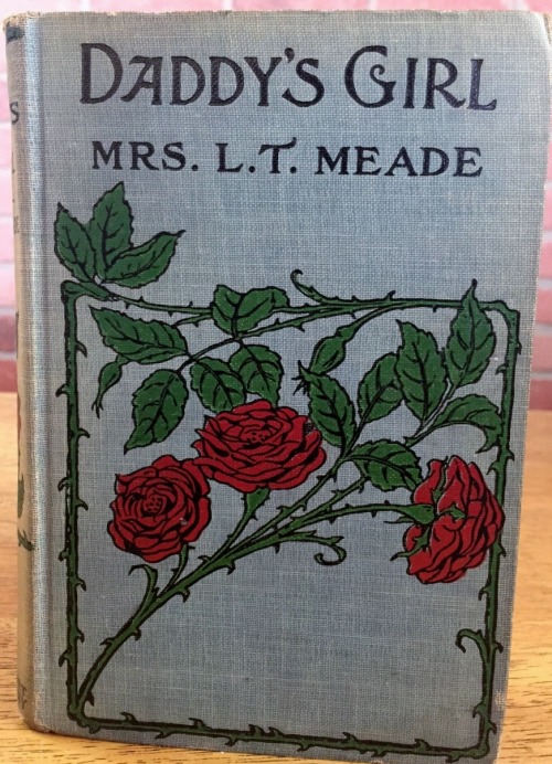 Daddy&rsquo;s Girl. L.T. Meade (c.1928). “Miss Winstead dropped her pen and looked up at the radiant