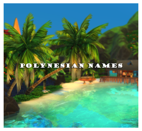 leafvy:                     Polynesian names + their meaningsbecause of the release of island living