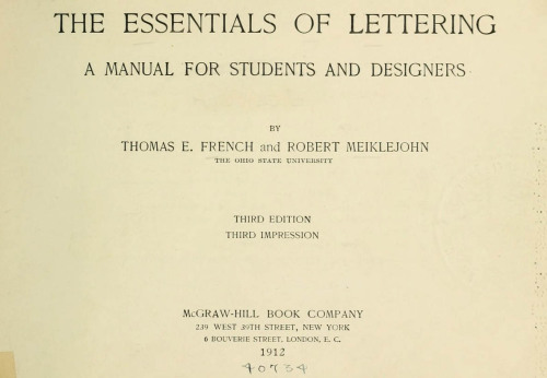 typographybooks:  The Essentials of Lettering: A Manual for Students and Designers by Thomas Ewing French.  This is a reproduction of a book published before 1923. This book may have occasional imperfections such as missing or blurred pages, poor pictures