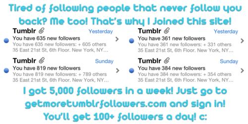 Click here and enter your tumblr url to get 143 instant followers!