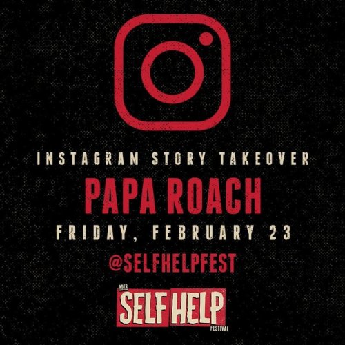 Our Instagram Story has been taken over by Papa Roach! Go follow along at instagram.com/selfhelpfest