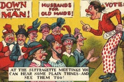 ju55y:  deducecanoe:  leadhooves:  skaletal:  tetradroid:  darksilenceinsuburbia:  Postcards from the Suffragist Era  Interesting how even back then people were trying to characterize feminists as “man haters” and shit  Okay, but The Masculine Woman