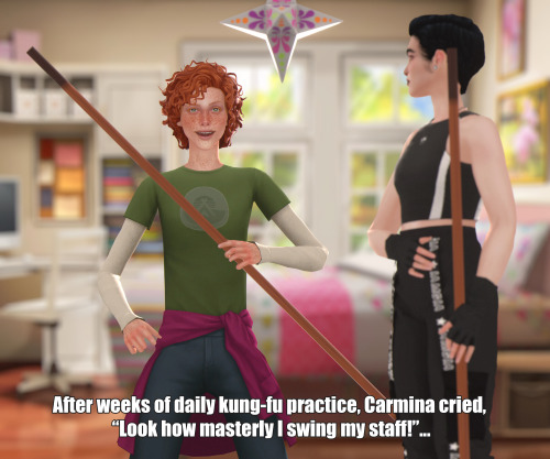 Staff!After weeks of daily kung-fu practice, Carmina cried, “Look how masterly I swing my staff!” an