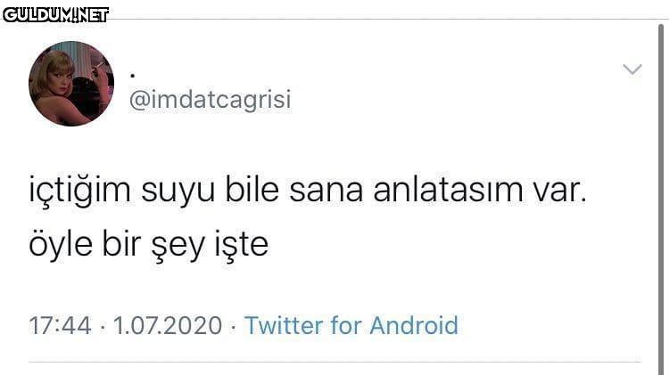 @imdatcagrisi içtiğim suyu...