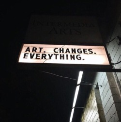 storyofthislife:  art changes everything 