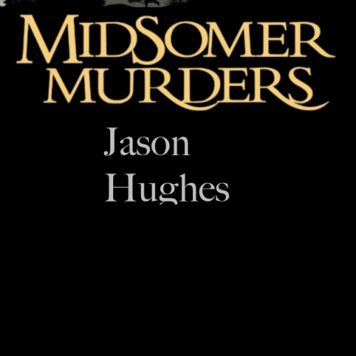 el-mago-de-guapos:  Jason Hughes Midsomer Murders (9x07/14x04) (2006/2011) 