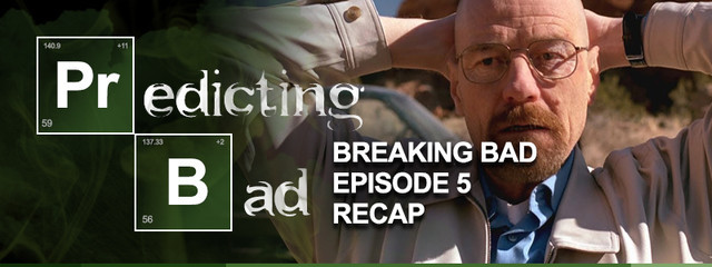 Predicting Bad: Breaking Bad Episode 5 Recap
HOLY SHIT. It’s time to recap last night’s Breaking Bad and (badly) predict the fate of America’s favorite meth kingpin.