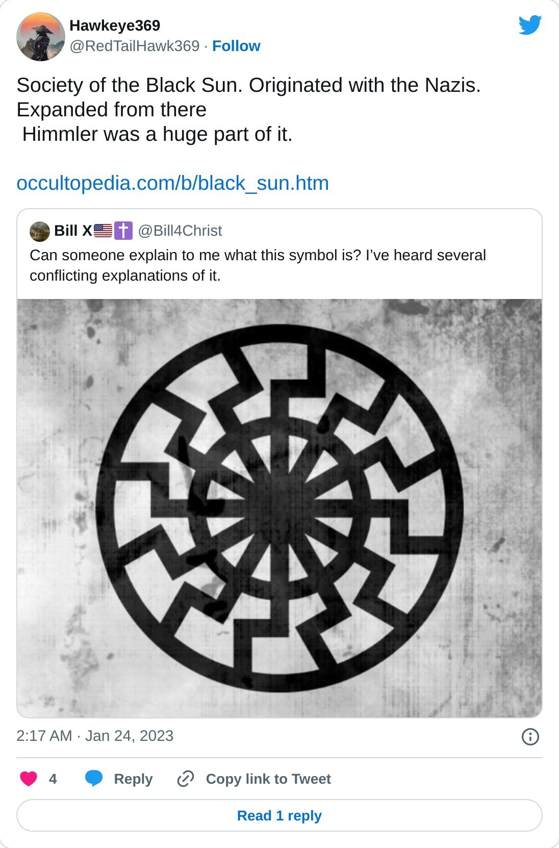 Society of the Black Sun. Originated with the Nazis. Expanded from there
Himmler was a huge part of it. https://t.co/UmPxnvzBoW https://t.co/dJ4y1YgQUo

— Hawkeye369 (@RedTailHawk369) January 24, 2023