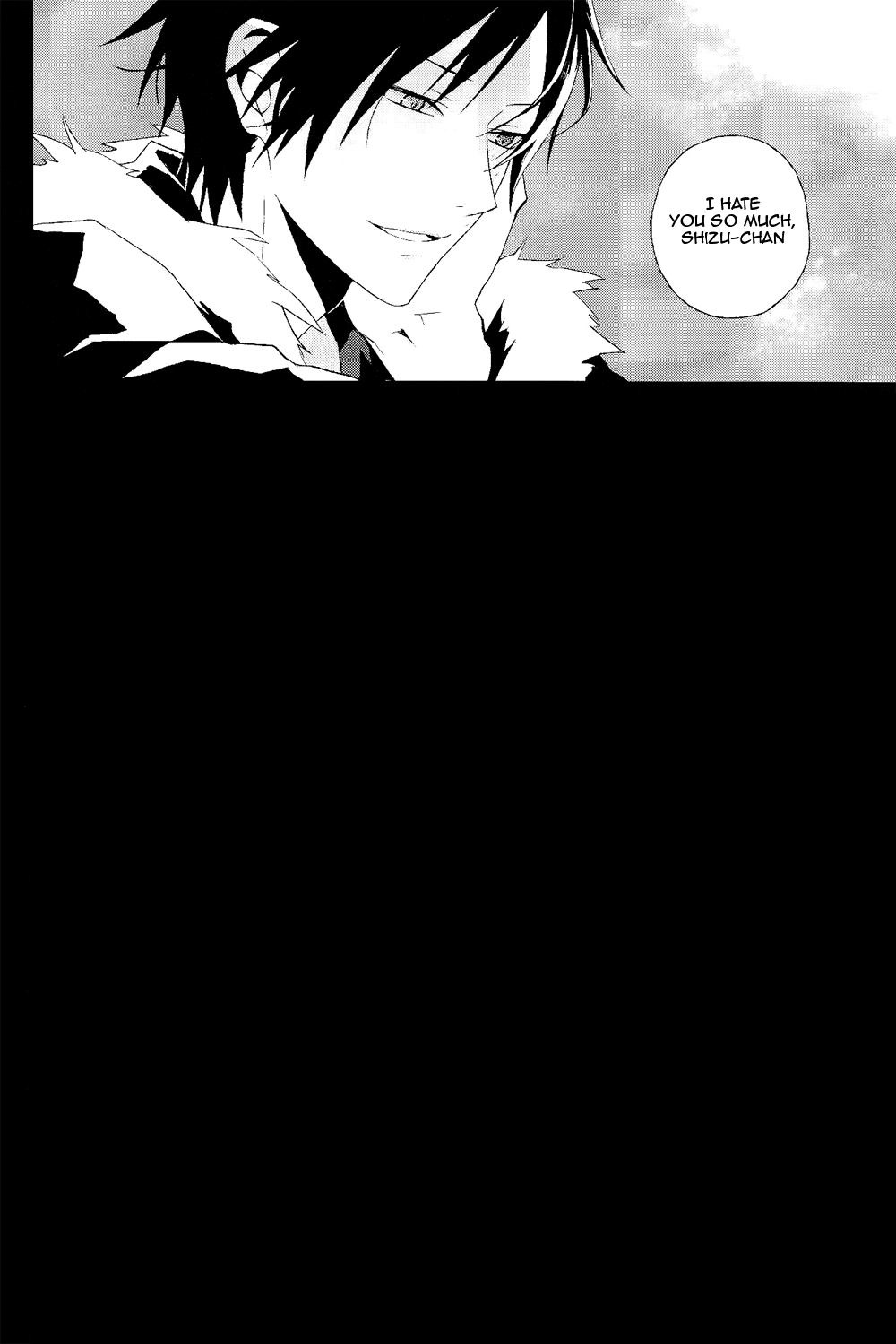 himitzu148:  It’s creepier if you say that with a face like that Izaya.