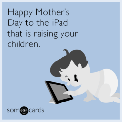 I wonder if most people realize you SHOULD be raising your children with as much technology as possible.  By the time they’re our age thats all the world will be.  Not starting young will leave them at a disadvantage.  Like, a serious one.  Not