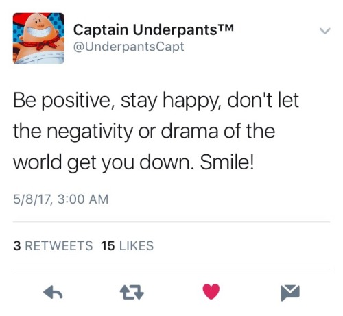 jwblogofrandomness: jackie-sugarskull:    This twitter is a gift.  Oh Captain Underpants, your words are still as wise as they were when I was little. 