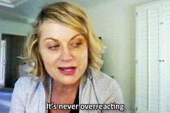 clinicallydepressedpug:  It is never overreacting to ask for things you want and