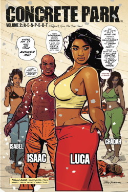 superheroesincolor:   Concrete Park Volume 2:  R-E-S-P-E-C-T (2015) “Isaac—a young outcast from Earth—awakens on a distant desert planet gripped by violence. Rescued by the gang leader Luca, Isaac must choose sides and fight! ” Story: Tony Puryear &amp; E