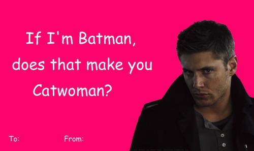 gollurn:  i can’t stop making valentine’s day cards, so here’s some dean winchester for y’all 