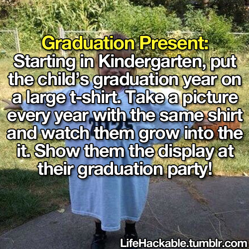 lifehackable:  More Parent Hacks Here  what happens if they get held back a year or two an graduate latter then the year on the t-shirt? poor kid will have the reminder for life they did go as fast as expected. nice in theory bad in practice.