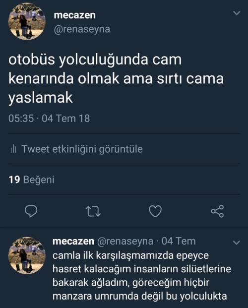 “göreceğim hiçbir manzara umrumda değil bu yolculukta”