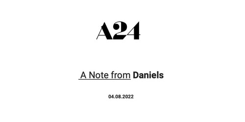 everythingeverywhereallatonce: A Note from Daniels 04.08.2022Dear Movie Lovers,There is just too muc