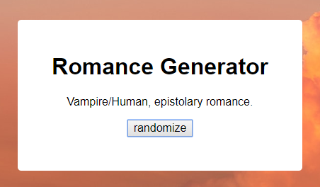 goblins-riddles-or-frocks:unnameablethings:3rd in my generator series: ROMANCE GENERATOR (SFW THIS T