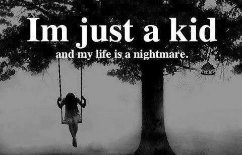 I’m just a kid, and my life is a nightmare. on We Heart It. https://weheartit.com/entry/76584555/via/_r_o_s_e_