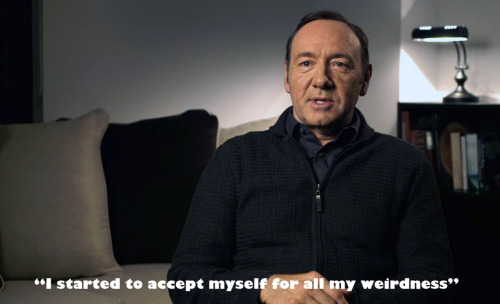 chasingspacey:Kevin Spacey, Bystander Revolution   Embrace your weirdness. You are unique!