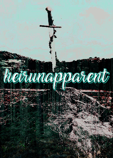 heirunapparent:        ,         '    ,     '    .