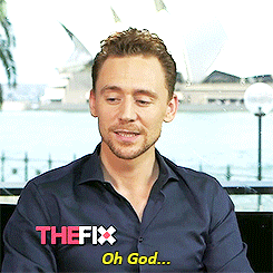 tomhiddlescum:  Tom, it’s not that serious. 