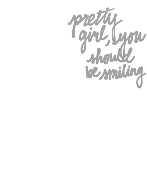 &ldquo;Don&rsquo;t tell a girl to smile, give her a reason to&rdquo;
