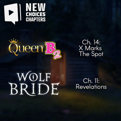 Dig for secrets in today’s new chapters of Queen B 2 and Wolf Bride! 