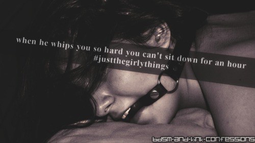 bdsm-and-kink-confessions:  when he whips you so hard you can’t sit down for an hour #justtheg