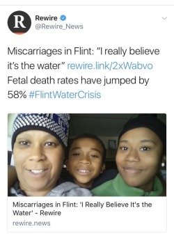 weavemama:  anyway black women are having miscarriages in Flint and there has yet to be an outrage from the “pro-life” community