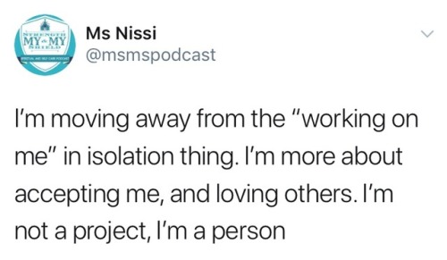 yourbigsisnissi:My glow up isn’t about fixing me. I accept and love me. I’m a whole person, not a br