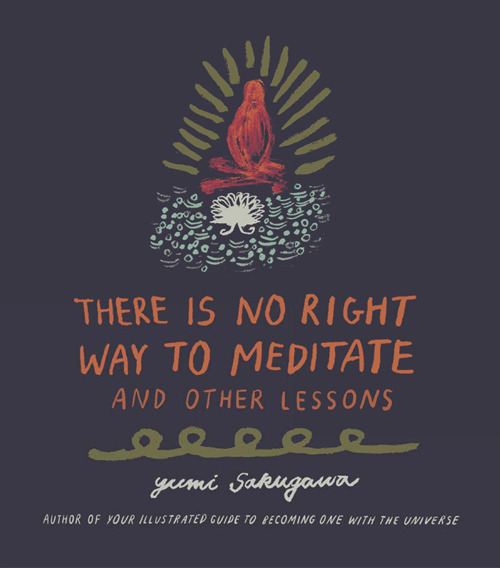 THERE IS NO RIGHT WAY TO MEDITATE: AND OTHER LESSONS (Adams Media, Nov 2015)
Expand your sense of inner peace and joy with this collection of meditations, affirmations, and ways to set your true self free.
AMAZON | BARNES & NOBLE | INDIEBOUND |...