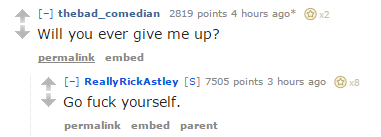 puphaver:  puphaver:  i’m reading the Rick Astley reddit AMA and oh my god  #have no idea how fake this is but it’s funny regardless   this is 100% real 