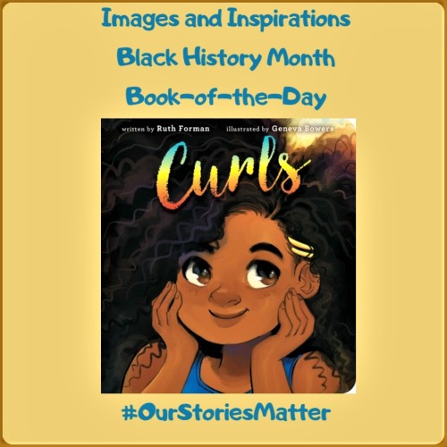 Happy Black History Month⭐Images &amp; Inspirations: Book-of-the-Day⭐Curls (Board Bk)Ruth FormanGene