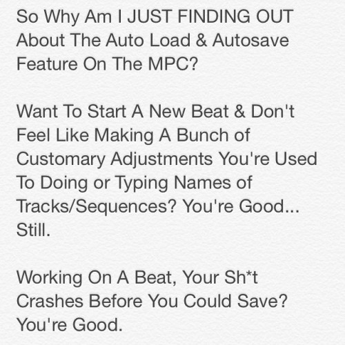 To All of My #MPCrenaissance & #MPCstudio Users (In Case You Were Just As Dumb As Me & Didn’t Know Any of This Until Now) *ha* #MPC #PSA #DeNada