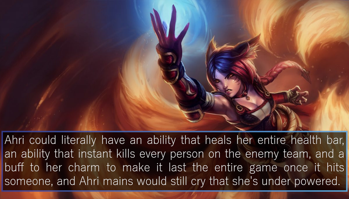 League of Legends Confessions — Ahri could literally have an ability that  heals...