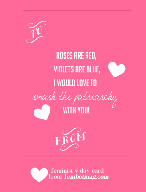 HAPPY VALENTINES DAY, FEMINISTS! 