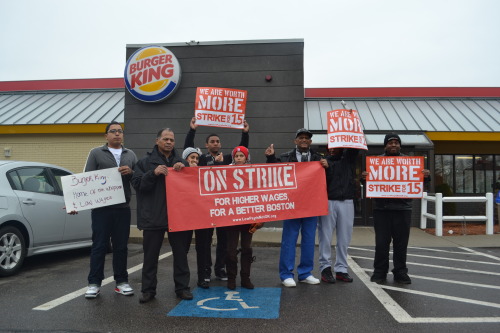 Some of the brave fast food strikers in Boston. We support you and all other workers in the fight fo