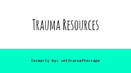 scarresources: Due a URL change- the old ‘self care after rape: a masterlist’ is no
