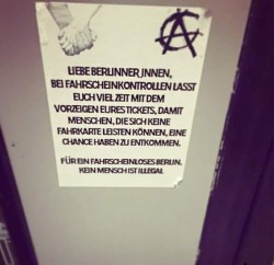 emoyouth:  queers-can-do-bdsm-too:  Das ist einfach so gut &lt;3  Translation:Dear Berliners, please be slow to show your ticket during ticket controls in order to give people who are not able to afford a ticket the chance to escape.For a ticket-free