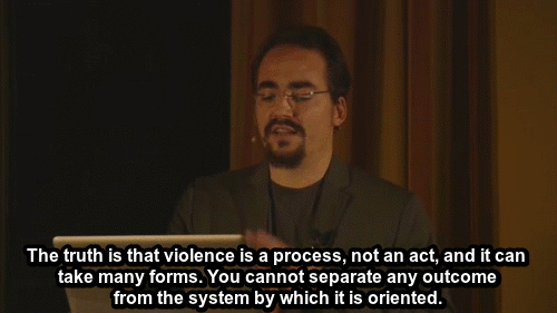 unapologeticexistence:  zainazahira:  universalequalityisinevitable:  Peter Joseph on structural violence, from this video.  Brilliant  Spot on. Like Coretta Scott King said, I must remind you that starving a child is violence. Neglecting school children