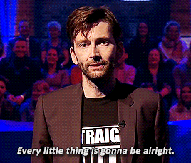 rogermackenzie: David Tennant Assures Us That Everything Will Be Alright (x)