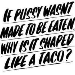wanton-waiting:  Taco Tuesday  Truth…