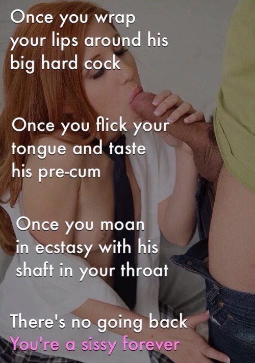 i-was-a-weak-boy: sissygurl76: beccagurl:I remember that first moment he put his hard cock in my mou