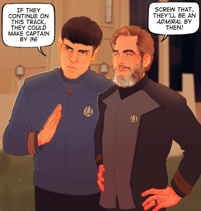 ID: A digital drawing of Spock and Kirk from the AOS movies, but at the actors current ages. Kirk is dressed as an admiral with his gray beard and Spock as a captain with graying hair; both with wedding rings. Looking proudly off to the side, Spock says "if they continue on this track, they could make captain by 36." Kirk grins saying, "screw that! they'll be an admiral by then!" /END ID