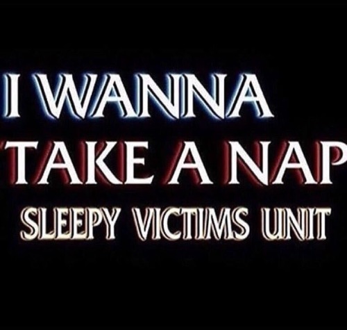 ive barely been able to function recently so ive mostly been laying in bed watching special victims unit so yeah this accurate