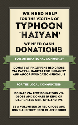 kupritcho-deactivated20131215:  Guys, Can you donate just cents or dollars for the victims of Typhoon ‘Haiyan’ or we called ‘Yolanda’ here in our country. Please guys, this is really serious. The words in the graphic is inspired. We need cooperation