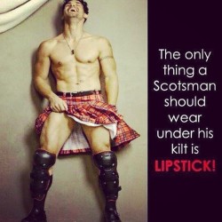 historynpearls:  My mom posted this on Facebook. I don’t know if I’m amused or horrified. #scottish #kilts #lipstick #mom #truth #lyoncollege