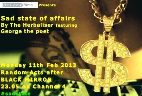 Video Premier- A Sad State Of Affairs ft George The Poet- Monday 11th Feb Channel 4 -Random Acts 23.05 #sadstate