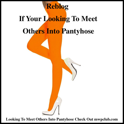 hoseloverlv: mjpmjp1: Yes Please! Yes always looking to meet others into pantyhose